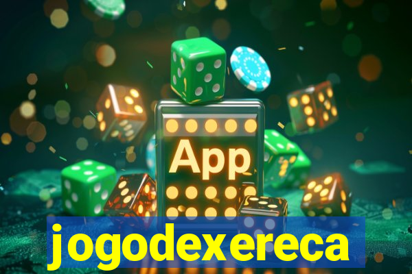 jogodexereca