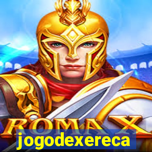 jogodexereca