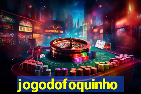 jogodofoquinho