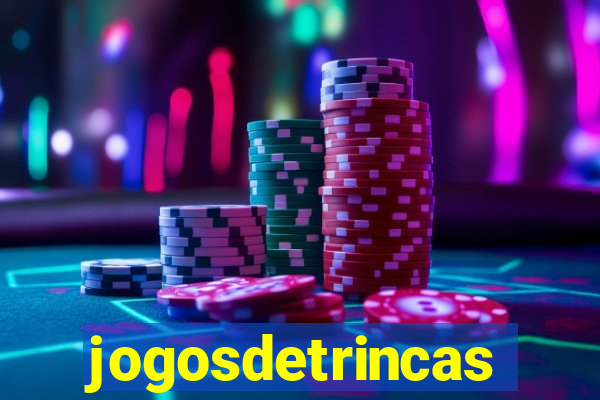 jogosdetrincas