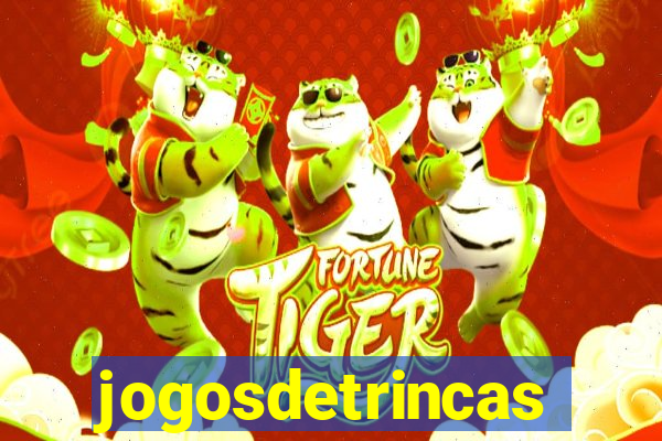 jogosdetrincas