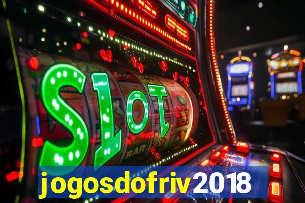 jogosdofriv2018