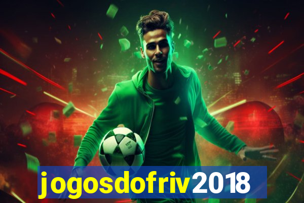 jogosdofriv2018