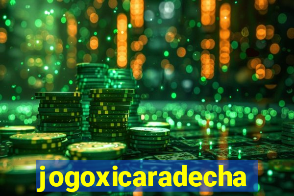 jogoxicaradecha
