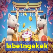 labetngekek