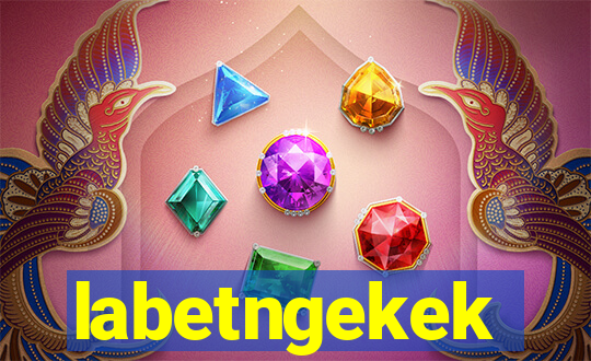 labetngekek