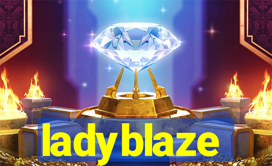 ladyblaze