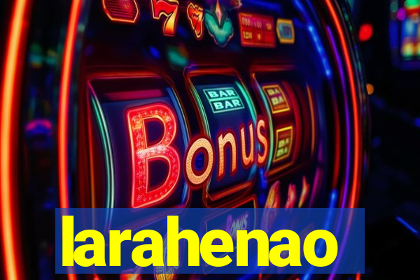 larahenao