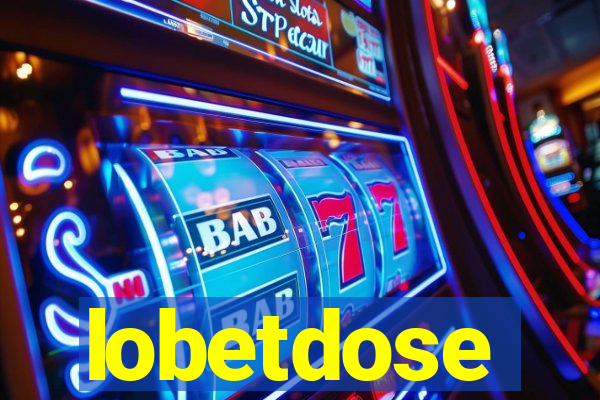 lobetdose