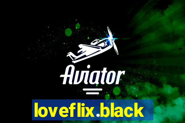 loveflix.black