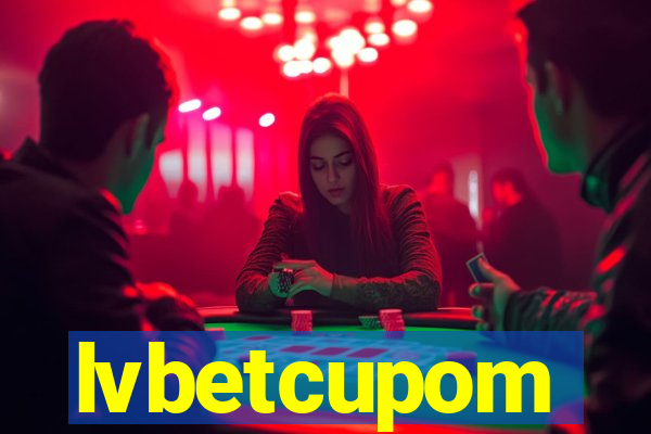 lvbetcupom