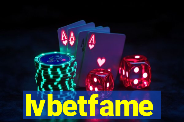 lvbetfame