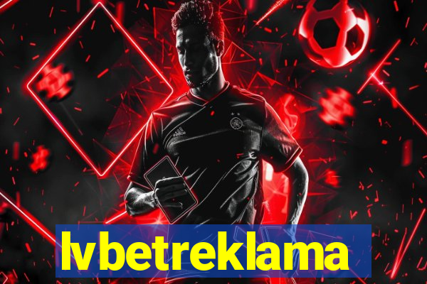 lvbetreklama