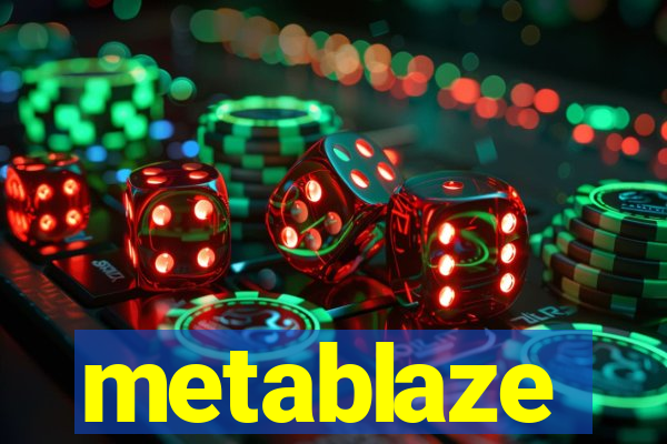 metablaze