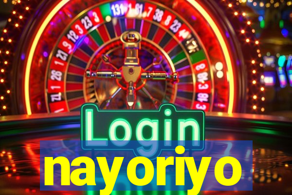 nayoriyo