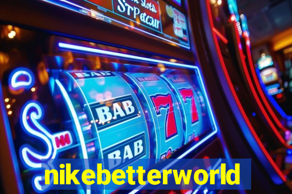 nikebetterworld