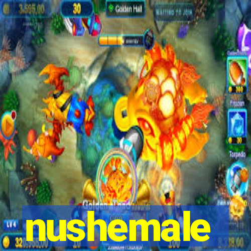 nushemale