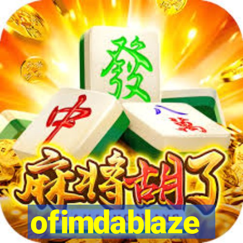 ofimdablaze