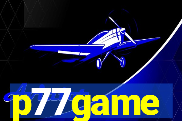 p77game