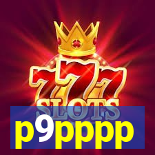p9pppp