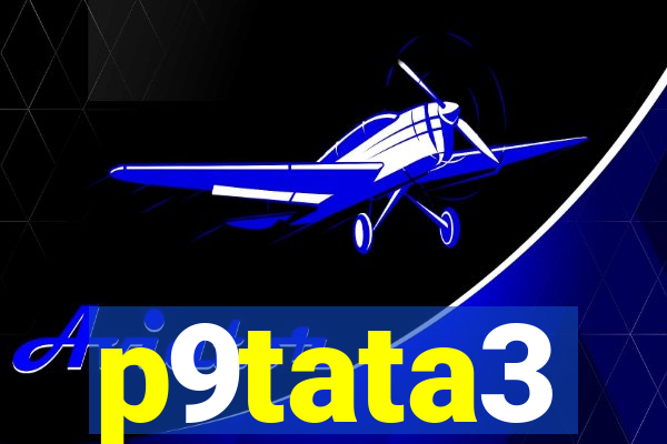p9tata3