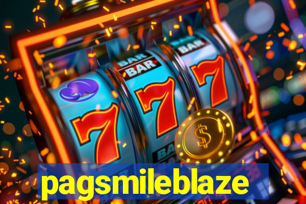 pagsmileblaze