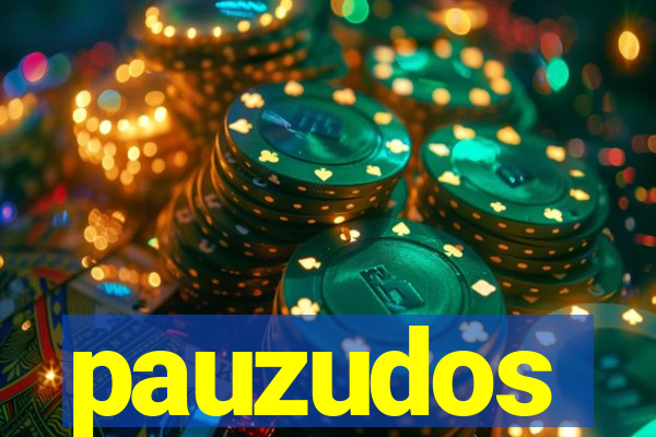 pauzudos