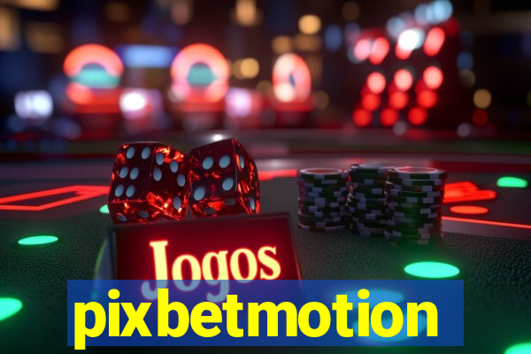 pixbetmotion