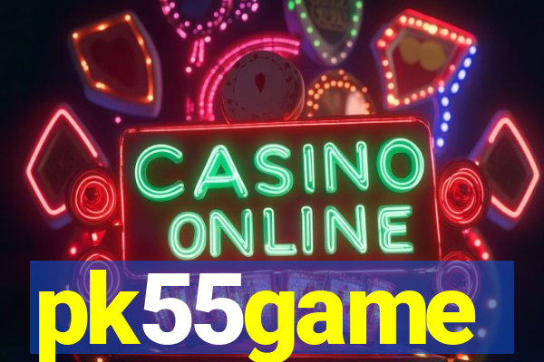 pk55game