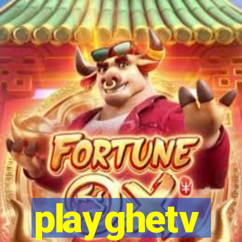 playghetv