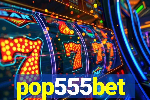 pop555bet