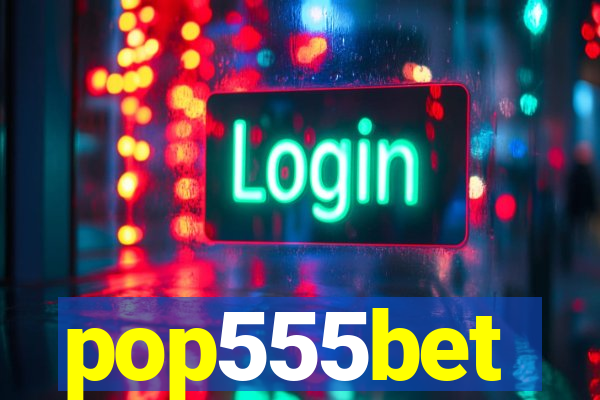 pop555bet