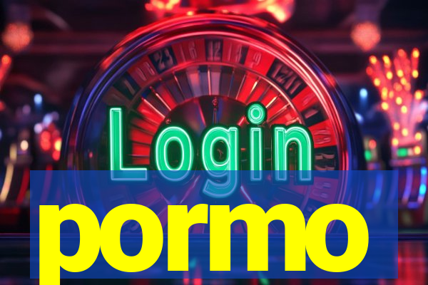 pormo