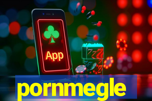 pornmegle