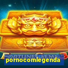 pornocomlegenda