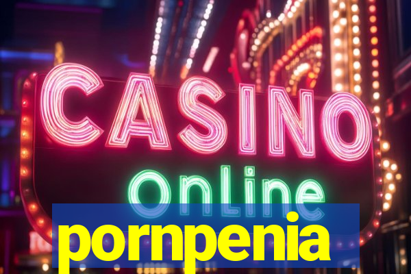 pornpenia