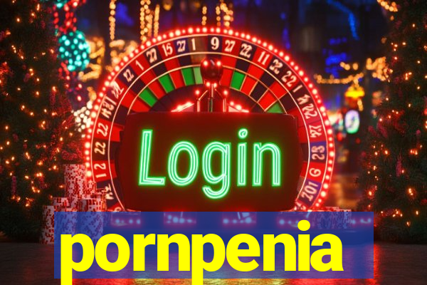 pornpenia