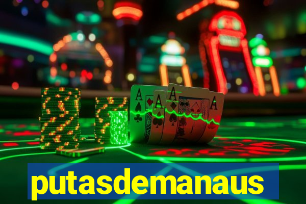 putasdemanaus