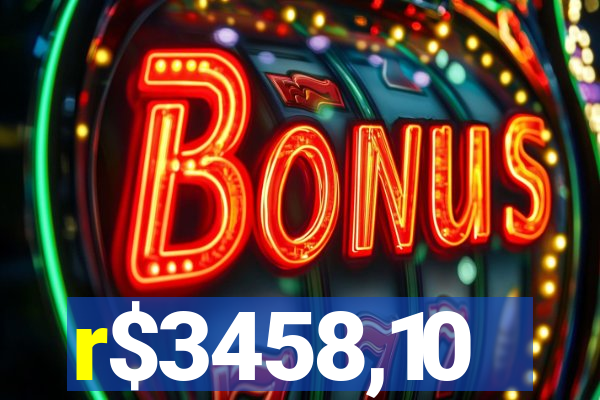 r$3458,10