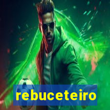 rebuceteiro