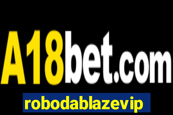robodablazevip