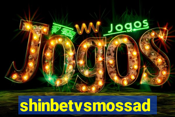 shinbetvsmossad