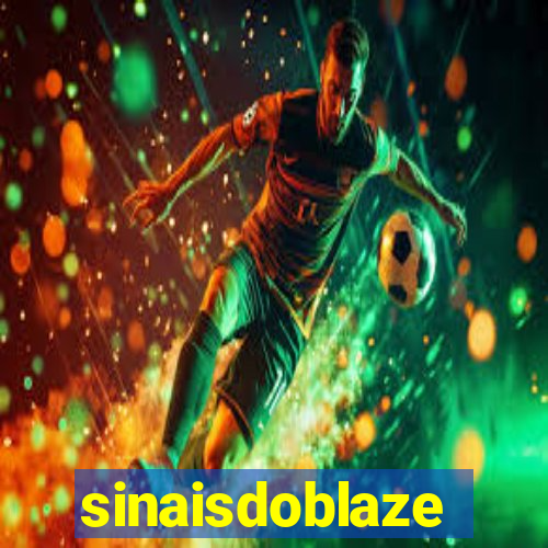 sinaisdoblaze