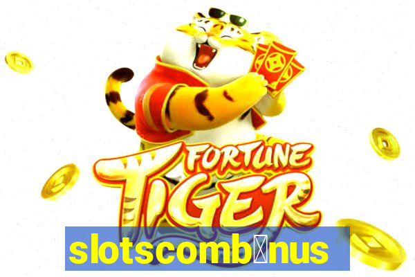 slotscomb么nus