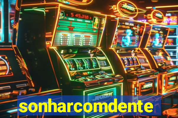 sonharcomdente