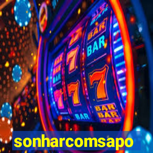 sonharcomsapo