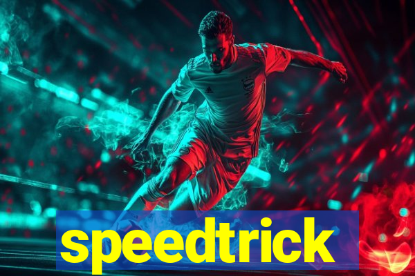 speedtrick