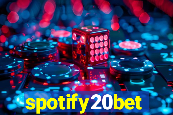 spotify20bet