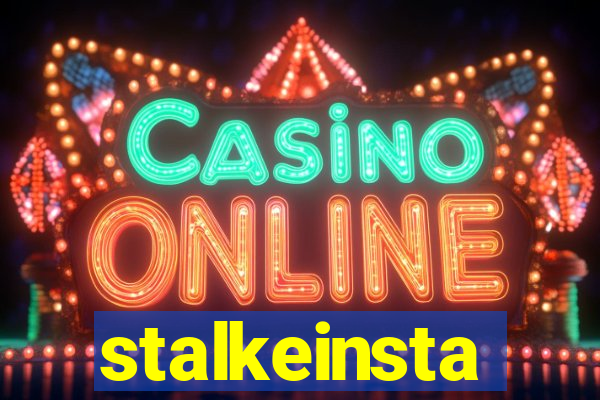 stalkeinsta
