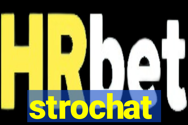 strochat